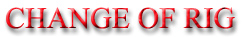 Rig change - header